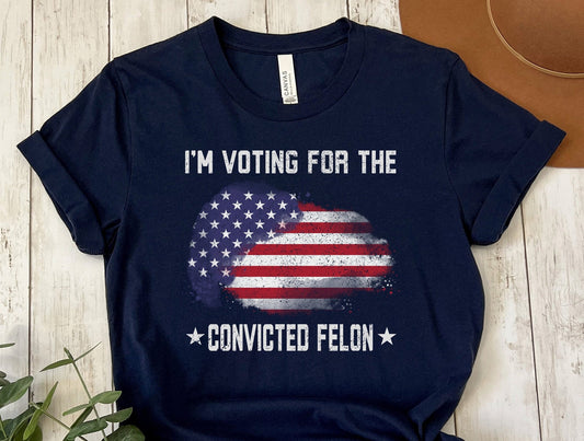 Ich wähle den verurteilten FeI0n – T-Shirt, patriotisches Wahl-Shirt, Wahl-Shirt, lustiges politisches Shirt, T-Shirt mit amerikanischer Flagge und Hoodie