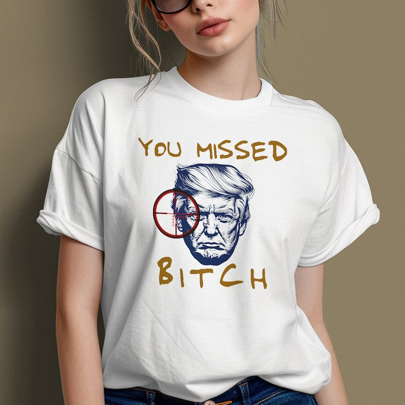 T-shirt et sweat à capuche « You Missed Bitch » 0924