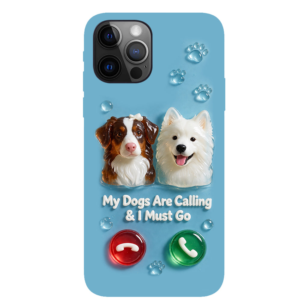 My Dogs Are Calling & I Must Go - Personalized Dog Full Print Phone Case