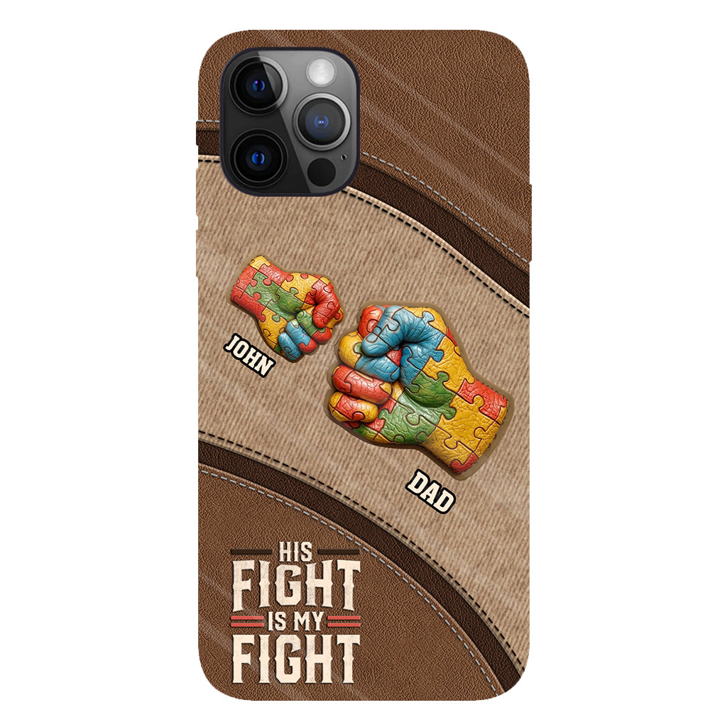 His/ Her Fight Is My Fight - Personalized Autism Awareness Full Print Phone Case