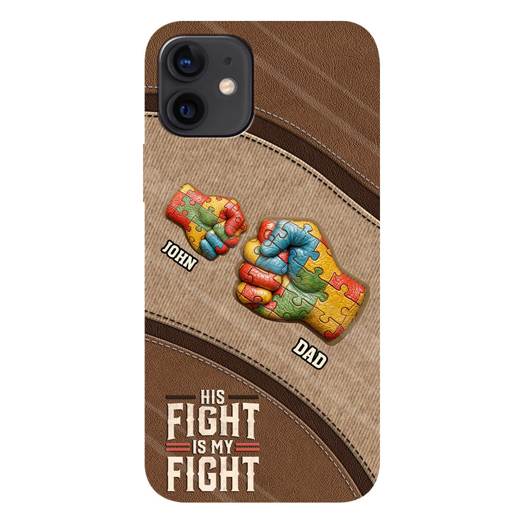 His/ Her Fight Is My Fight - Personalized Autism Awareness Full Print Phone Case