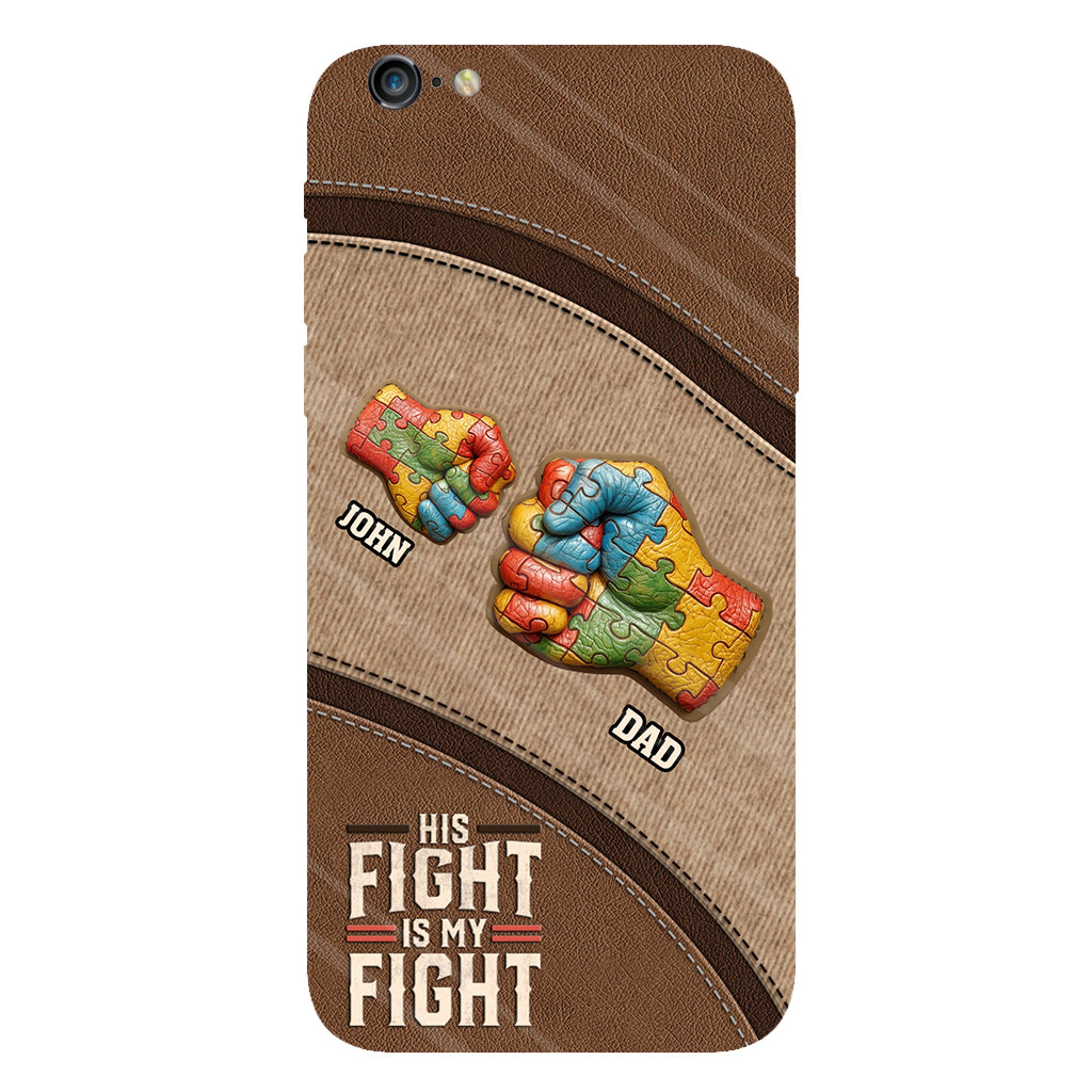 His/ Her Fight Is My Fight - Personalized Autism Awareness Full Print Phone Case