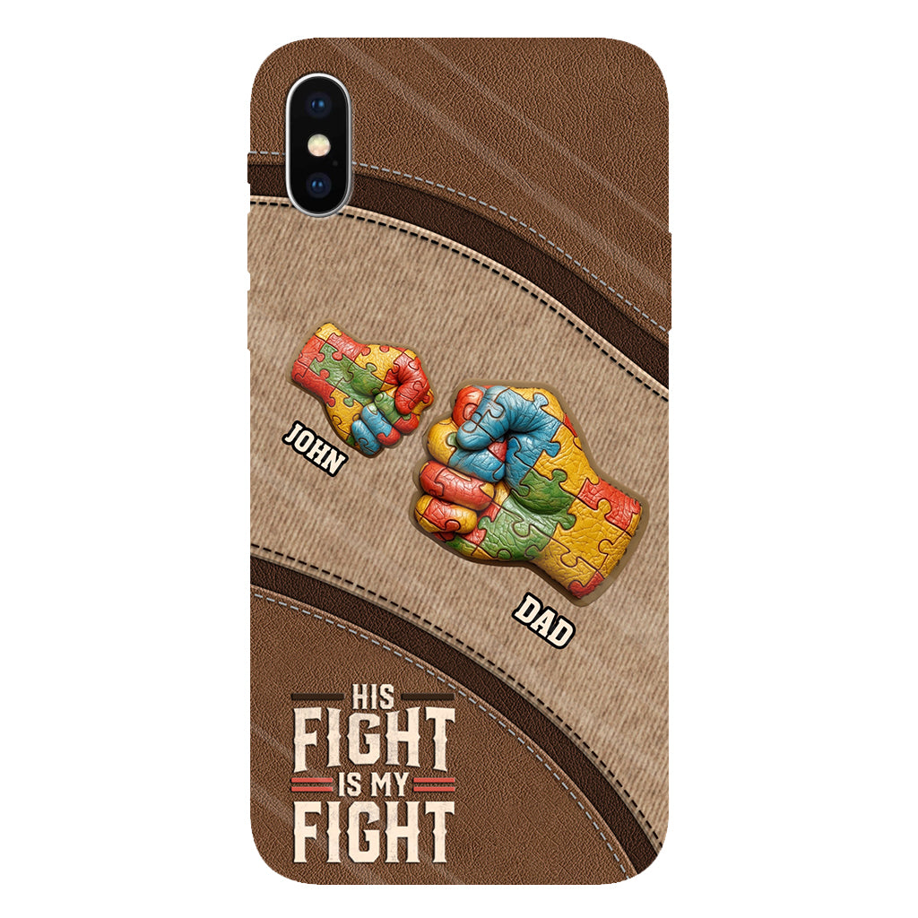 His/ Her Fight Is My Fight - Personalized Autism Awareness Full Print Phone Case
