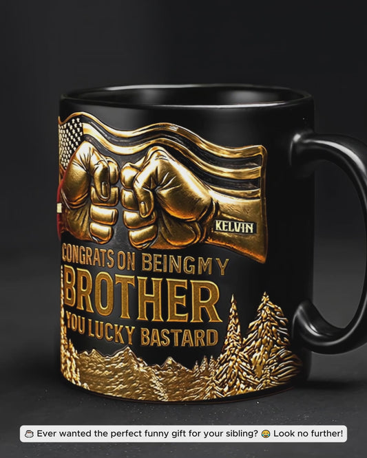 Congrat On Being My Brother - Personalized Sibling Mug