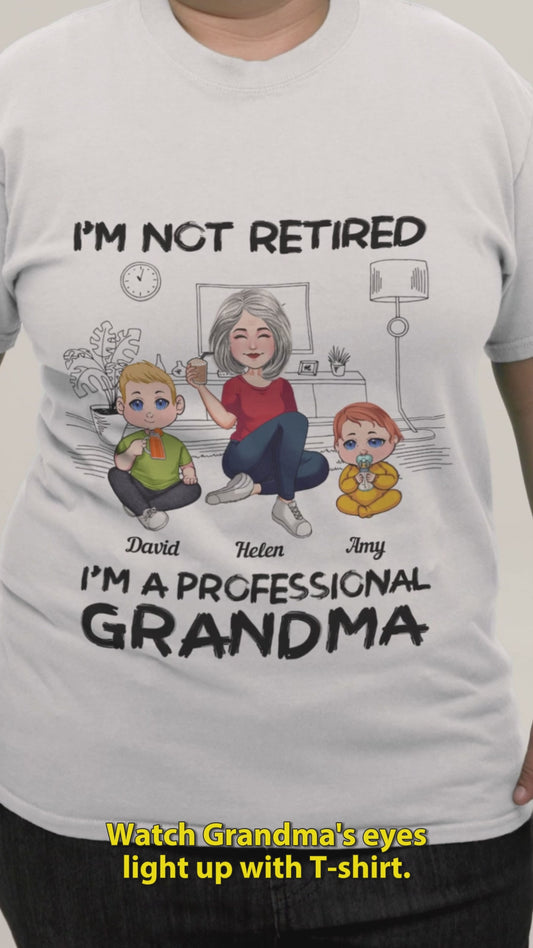 I'm Not Retired I'm Professional Grandma - Personalized Grandma T-shirt And Hoodie