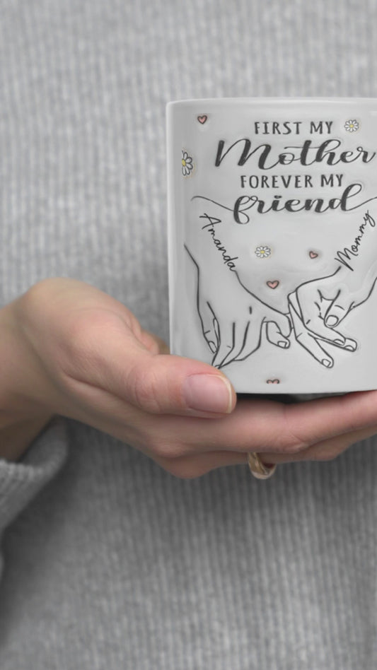 First My Mother Forever My Friend - Personalized Mother Mug