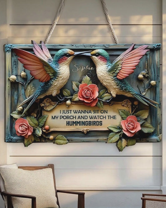 I Just Wanna Sit On My Porch And Watch The Hummingbird - Personalized Hummingbird Custom Shaped Wood Sign
