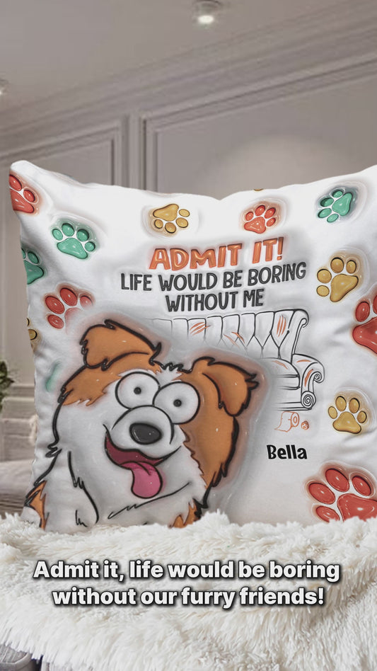 Admit It! Life Would Be Boring Without Us - Personalized Cat Throw Pillow