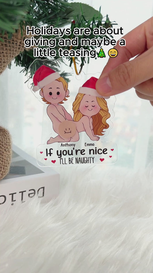 If You're Nice I'll Be Naughty - Personalized Couple Transparent Ornament