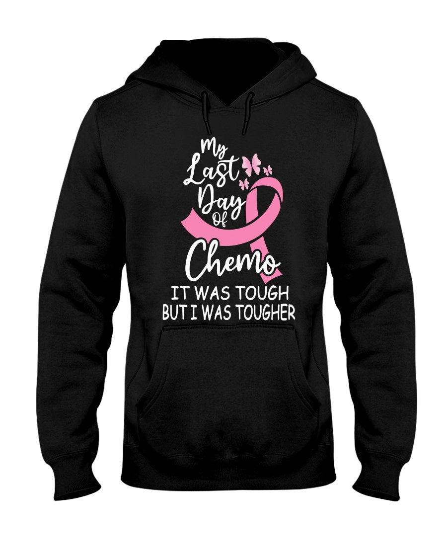 My Last Day Of Chemo It Was Tough But I Was Tougher - Breast Cancer Awareness T-shirt and Hoodie 0822