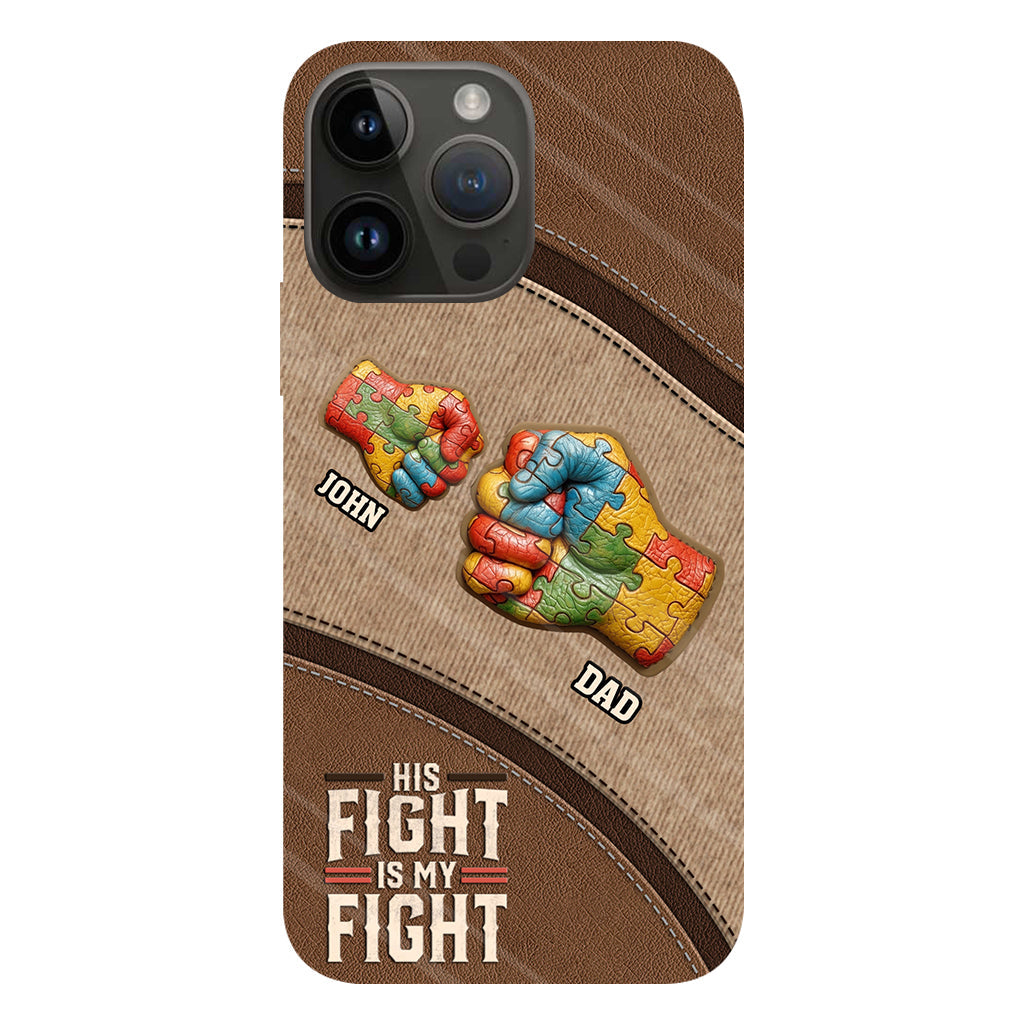 His/ Her Fight Is My Fight - Personalized Autism Awareness Full Print Phone Case
