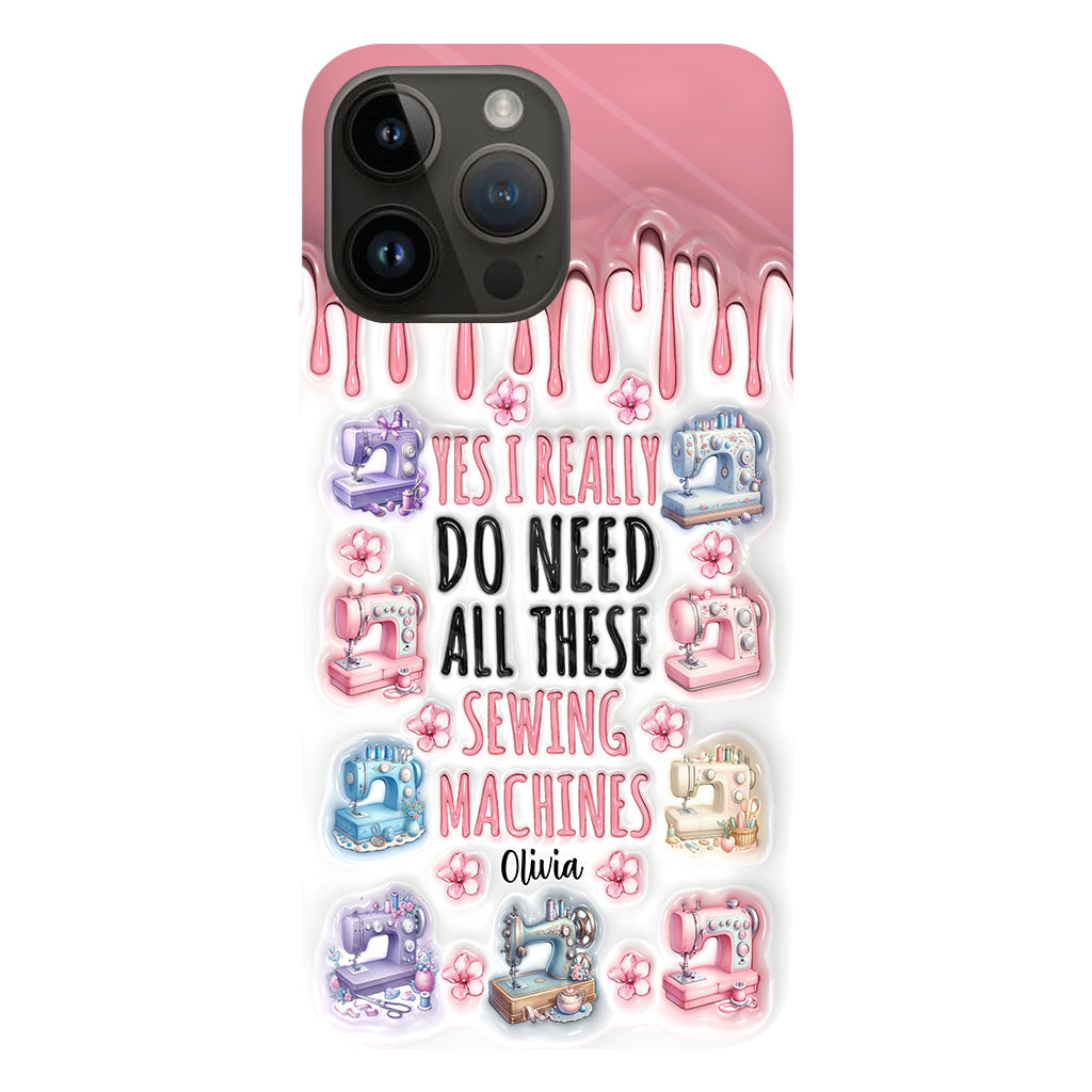 I Really Do Need All These Sewing Machines - Personalized Sewing Full Print Phone Case