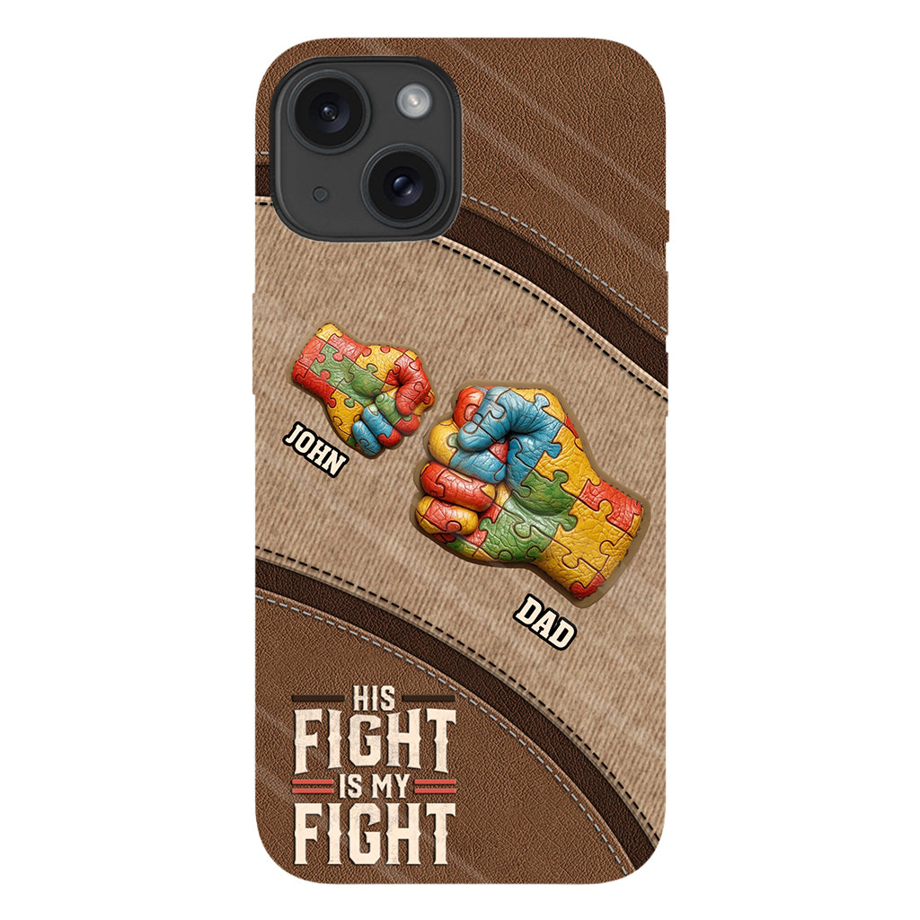 His/ Her Fight Is My Fight - Personalized Autism Awareness Full Print Phone Case