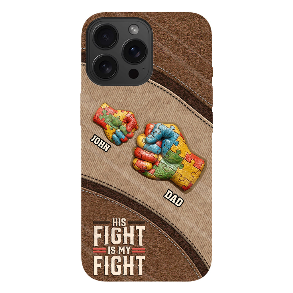 His/ Her Fight Is My Fight - Personalized Autism Awareness Full Print Phone Case