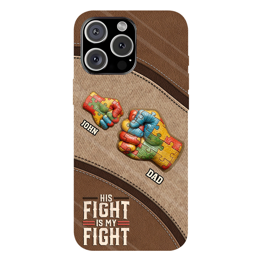 His/ Her Fight Is My Fight - Personalized Autism Awareness Full Print Phone Case