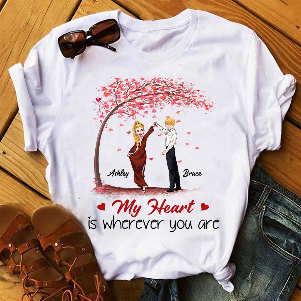 My Heart Is Wherever You Are - Personalized Couple T-shirt and Hoodie