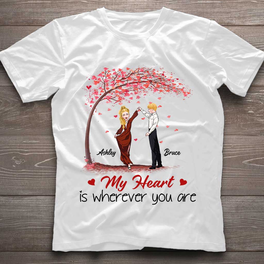 My Heart Is Wherever You Are - Personalized Couple T-shirt and Hoodie