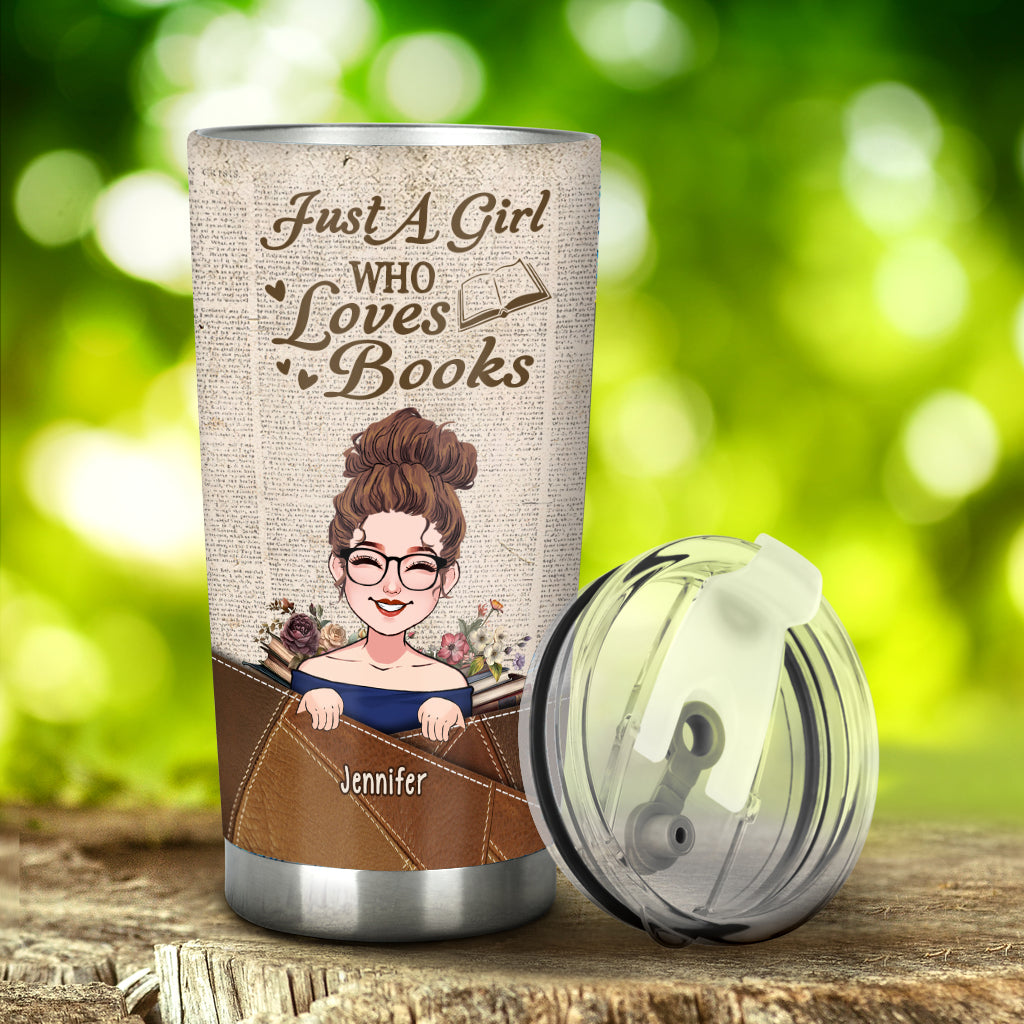 Just A Girl Who Loves Books - Personalized Book Tumbler