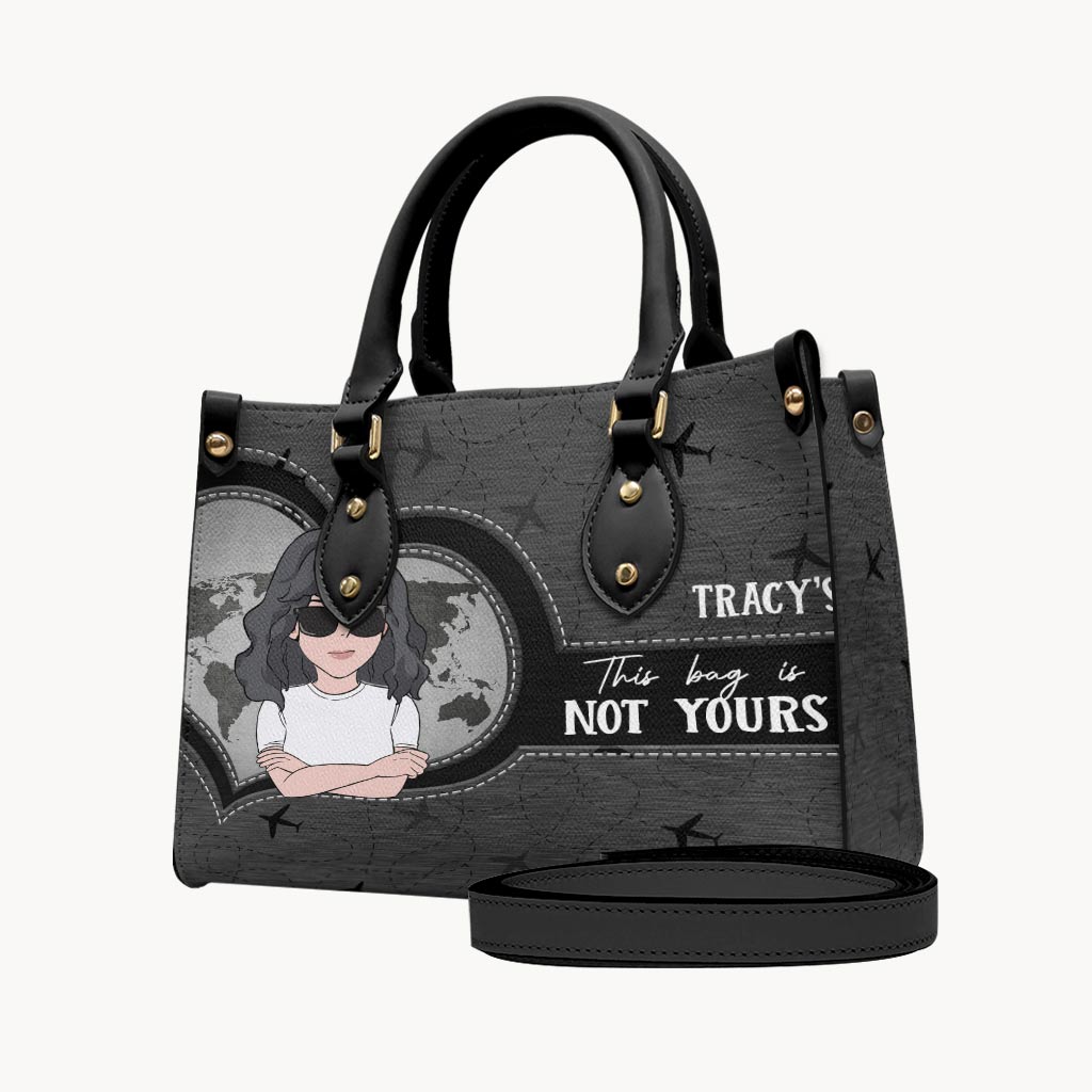 This Bag Is Not Yours - Personalized Travelling Leather Handbag