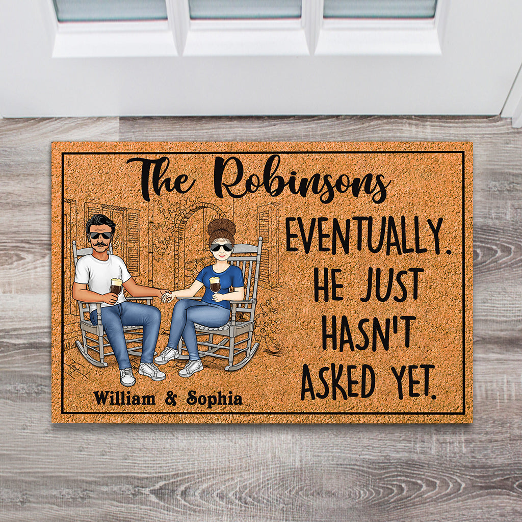 Eventually He Just Hasn't Asked Yet - Personalized Couple Doormat
