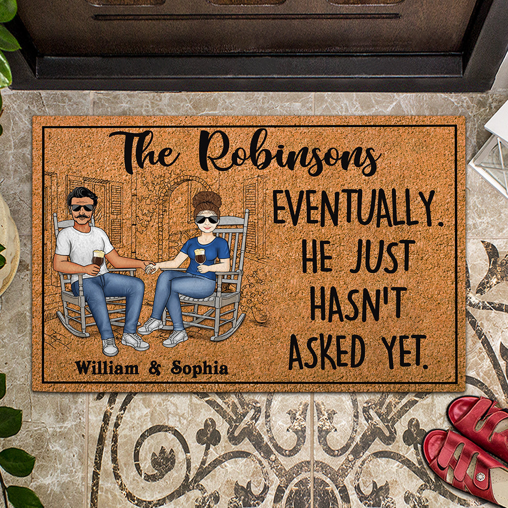 Eventually He Just Hasn't Asked Yet - Personalized Couple Doormat