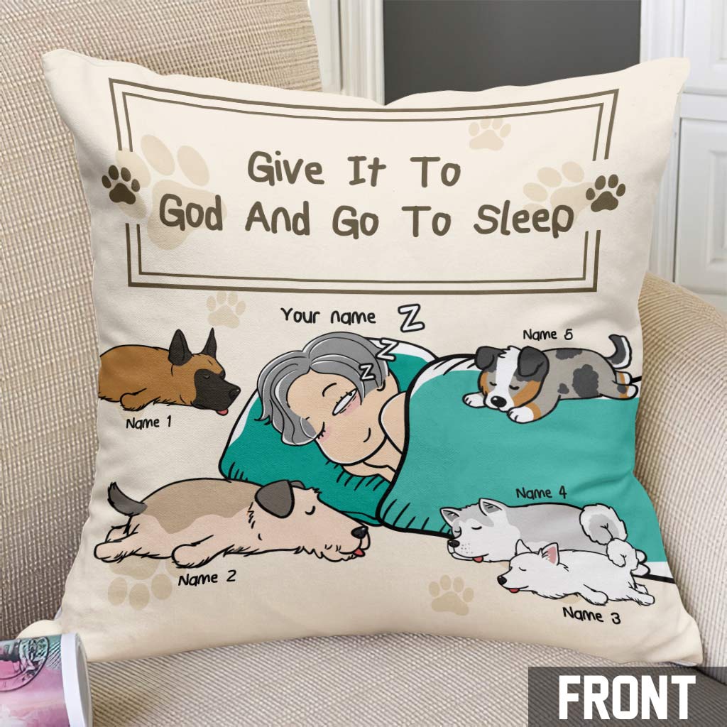 Give It To God And Go To Sleep - Personalized Dog Throw Pillow