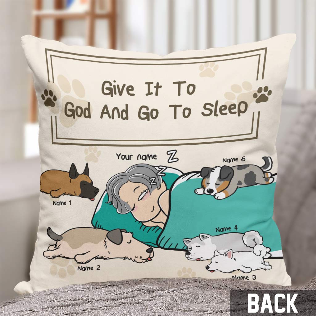Give It To God And Go To Sleep - Personalized Dog Throw Pillow