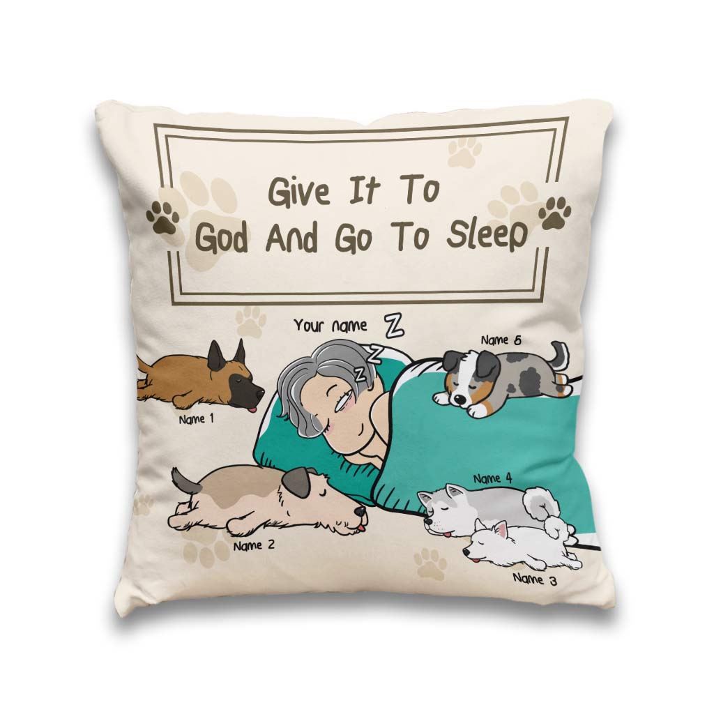 Give It To God And Go To Sleep - Personalized Dog Throw Pillow