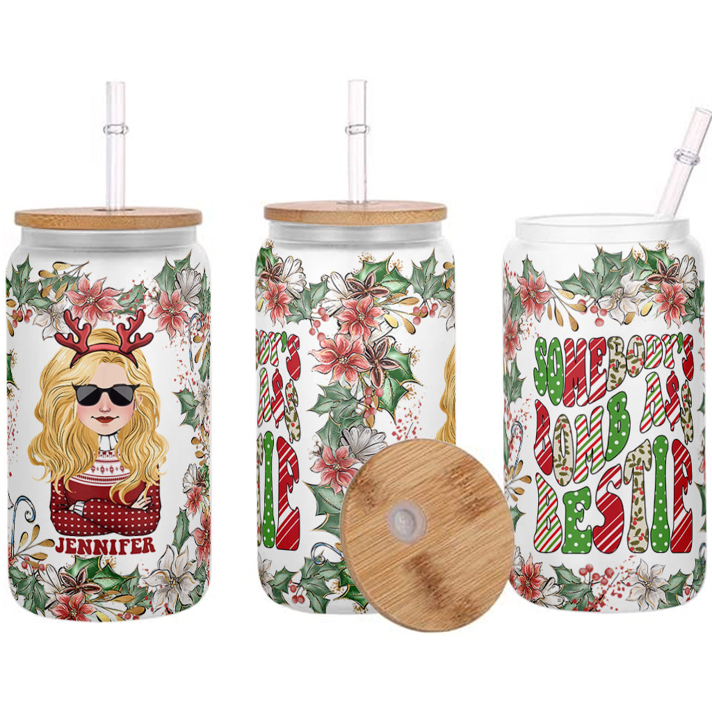 Somebody's Bomb Bestie - Personalized Bestie Can Glass