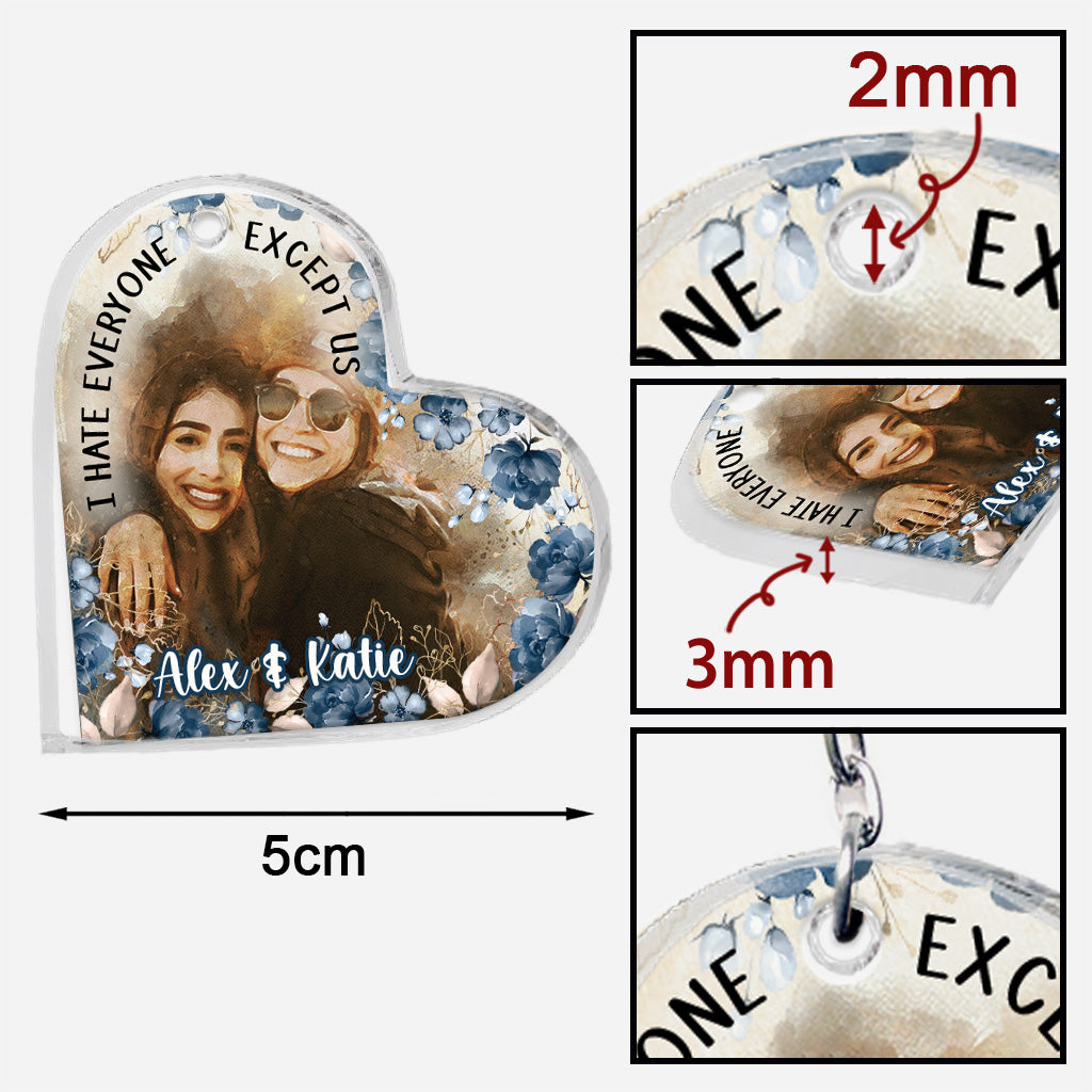 I Hate Everyone Except Us - Personalized Bestie Keychain