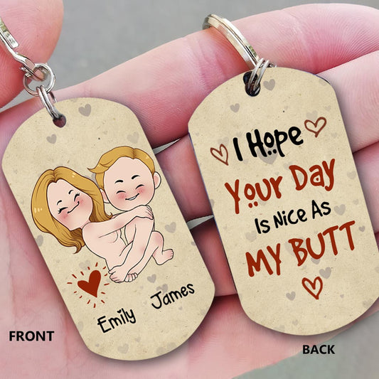 I Hope Your Day Is Nice As My Your Butt - Personalized Couple Stainless Steel Keychain