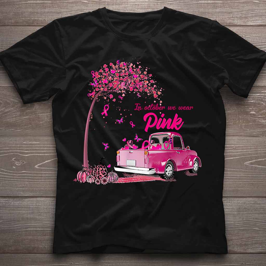In October We Wear Pink - Breast Cancer Awareness T-shirt And Hoodie 092021