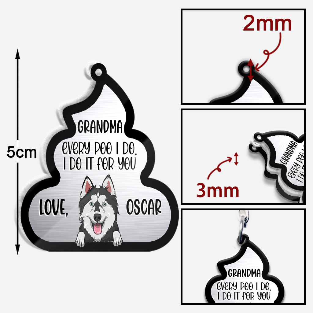 Every Poo I Do For You - Dog gift for dog lover, cat lover - Personalized Keychain