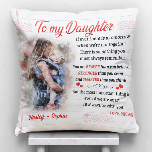 I’ll Always Be With You - Personalized Daughter Throw Pillow
