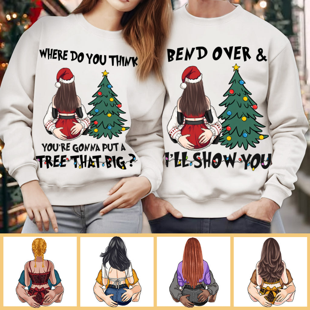 Bend Over I'll Show You Where To Put That Big Tree - Personalized Couple T-shirt And Hoodie