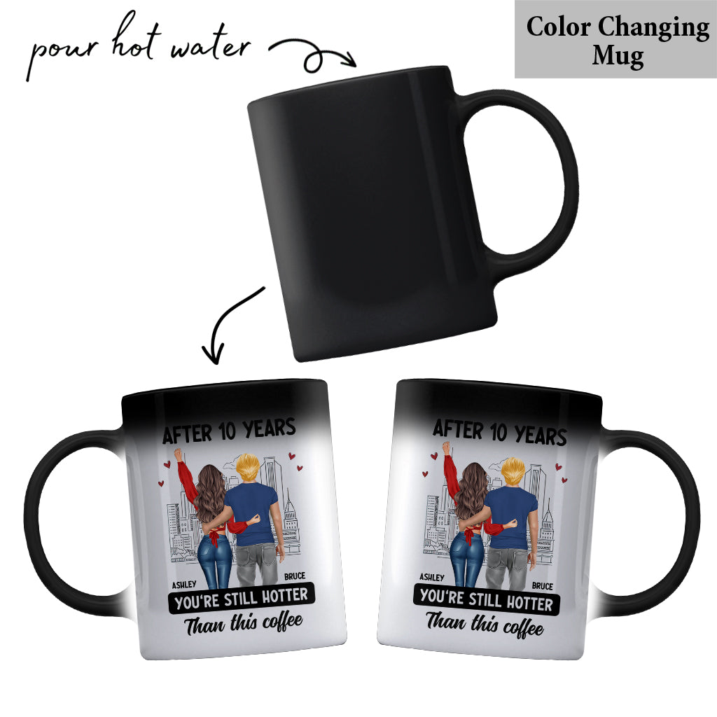 After Years You Are Still Hotter Than This Coffee - Personalized Couple Mug