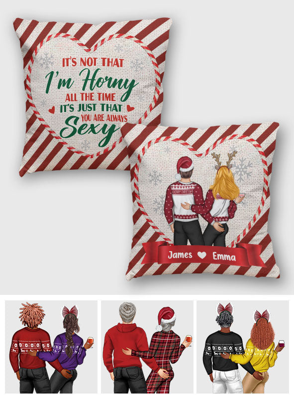 You Are Always Sexy - gift for husband, wife, boyfriend, girlfriend - Personalized Throw Pillow