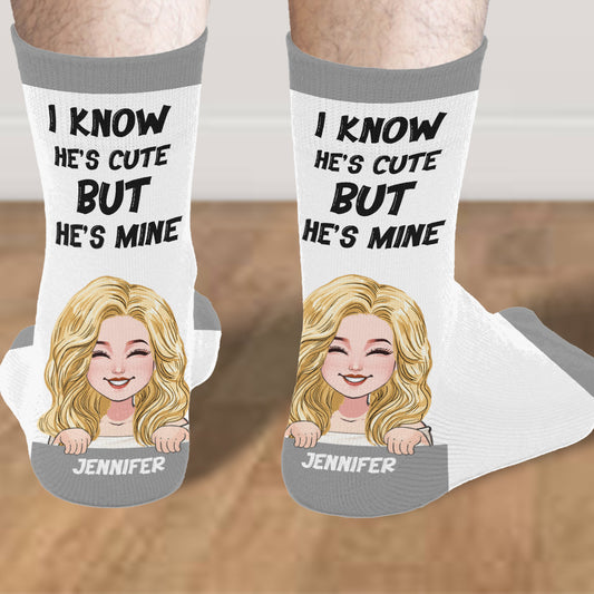 I Know He’s Cute But He’s Mine - Personalized Couple Socks