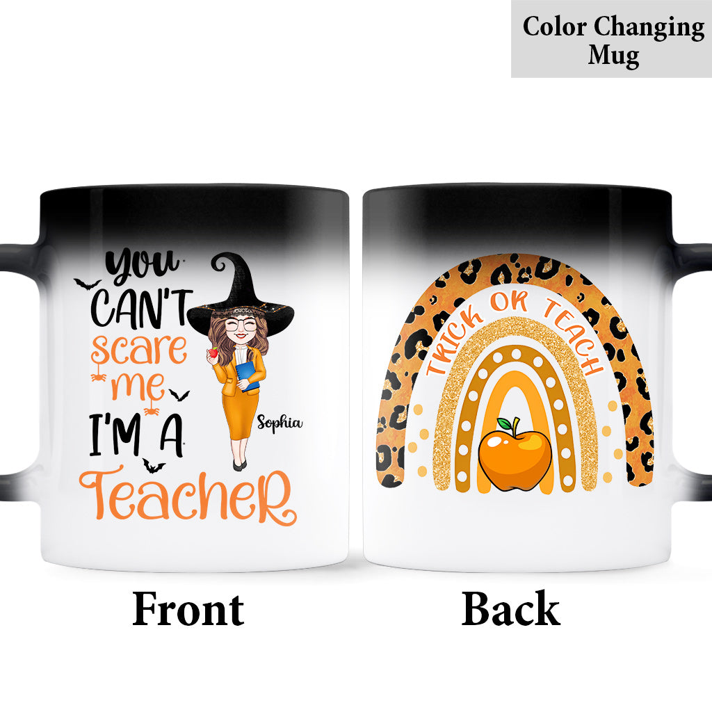 You can't Scare Me I'm A teacher - Personalized Teacher Mug