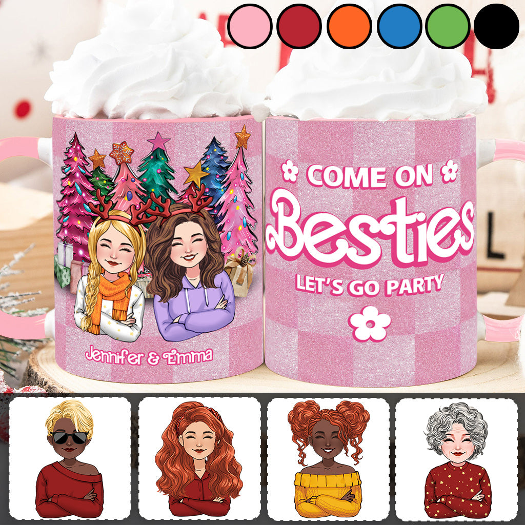 Come On Besties Let's Go Party - Personalized Bestie Accent Mug