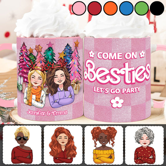 Come On Besties Let's Go Party - Personalized Bestie Accent Mug
