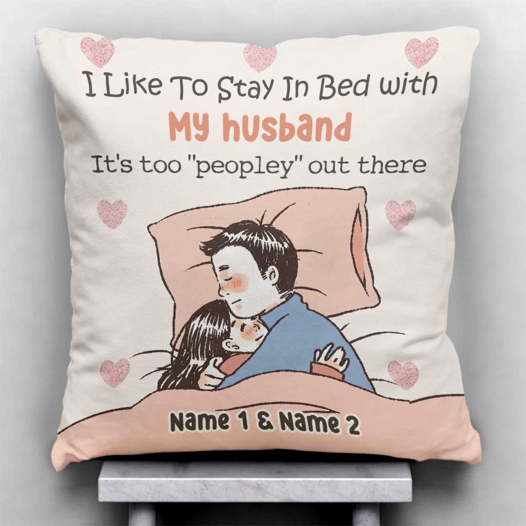 I Like To Stay In Bed - Personalized Couple Throw Pillow