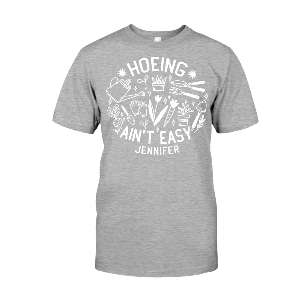 Hoeing Ain't Easy - Personalized Gardening T-shirt And Hoodie