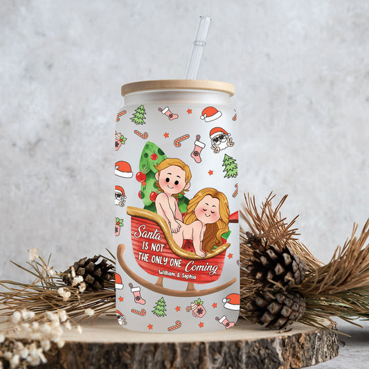 Santa Is Not The Only One Coming - Personalized Couple Can Glass