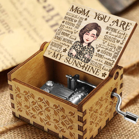 Mom You Are My Sunshine - Gift for mom, grandma, daughter, wife, aunt - Personalized Hand Crank Music Box