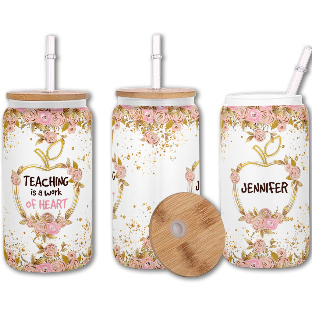 Teaching Is A Work Of Heart - Personalized Teacher Can Glass
