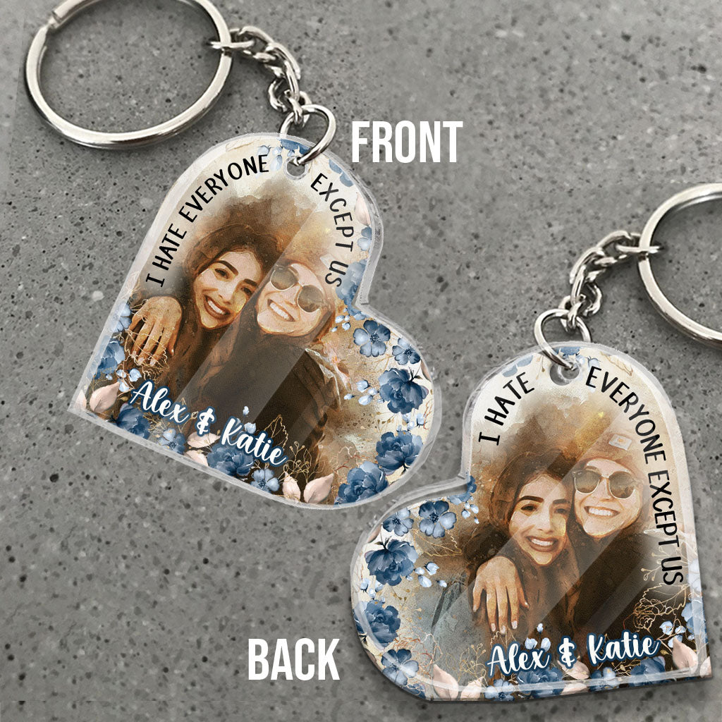 I Hate Everyone Except Us - Personalized Bestie Keychain