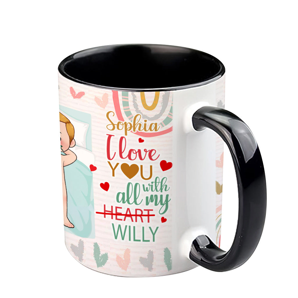 I Love You With All My Willy - Personalized Couple Accent Mug