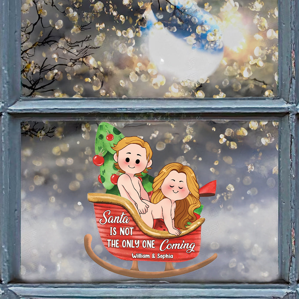 Santa Is Not The Only One Coming - Personalized Couple Decal Die Cut