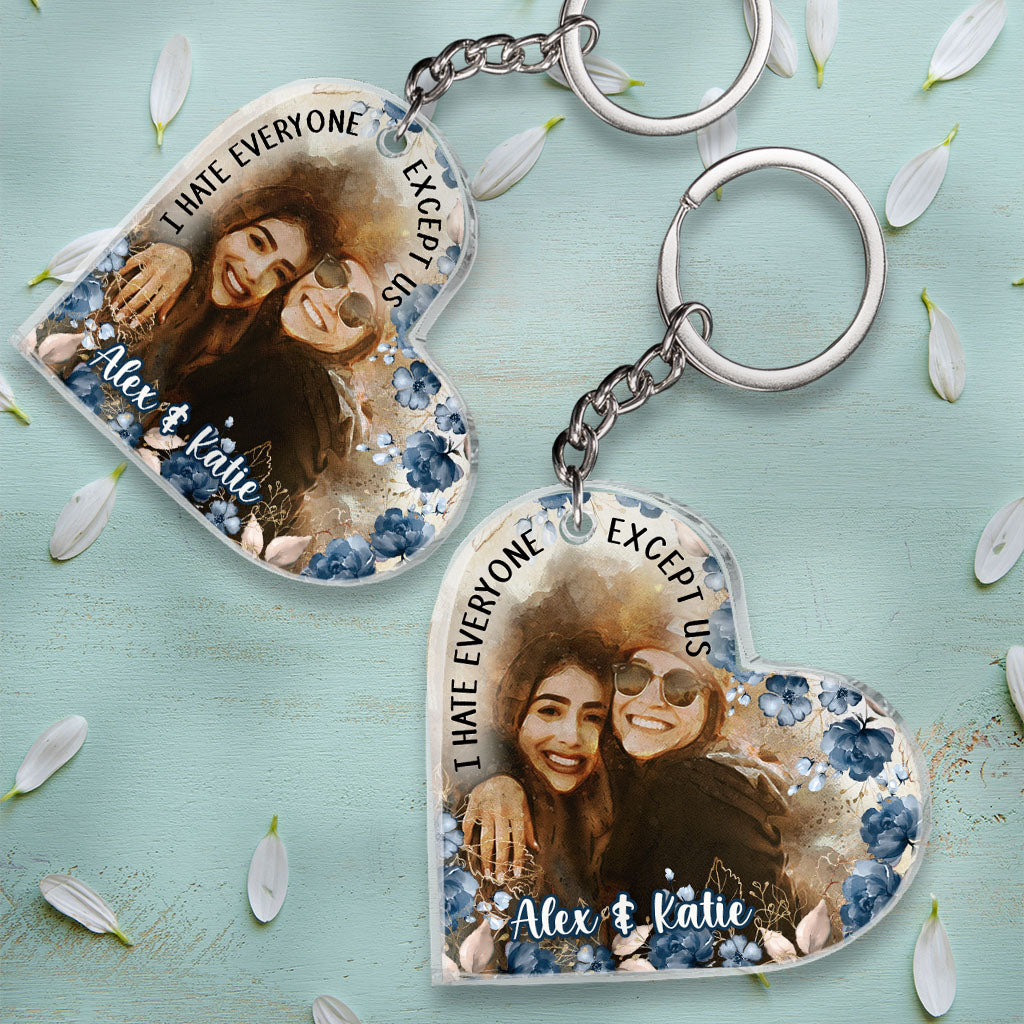 I Hate Everyone Except Us - Personalized Bestie Keychain